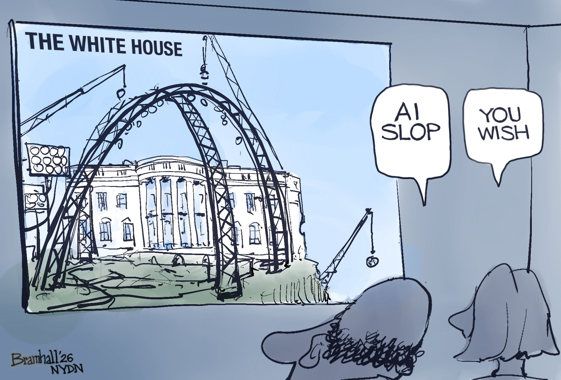 A man and a woman watch television where the image is the White House where a UFC arena is being built. The man says, &amp;ldquo;AI Slop.&amp;rdquo; The woman responds, &amp;ldquo;You wish.&amp;rdquo;