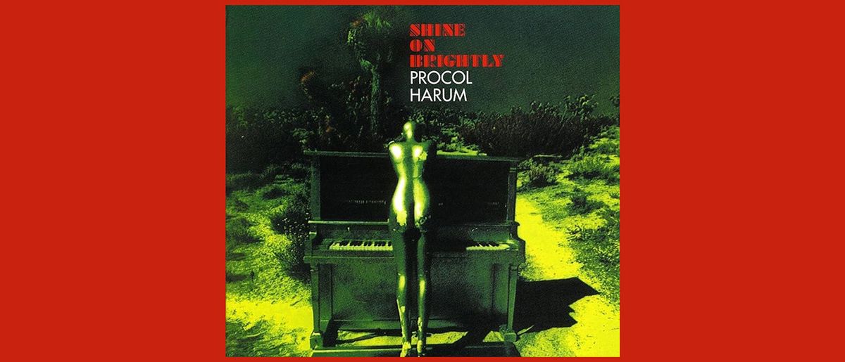 Procol Harum - Shine On Brightly