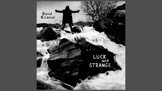 David Gilmour – Luck And Strange