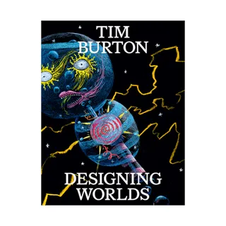 Tim Burton Designing Worlds Exhibition Catalogue.