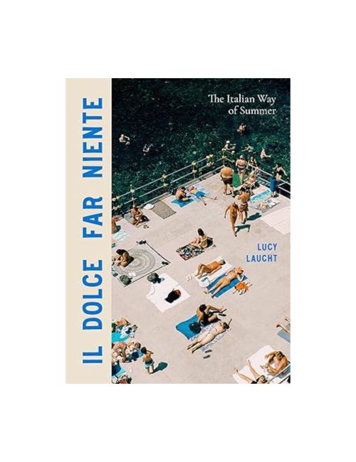 Il Dolce Far Niente: The Italian Way of Summer