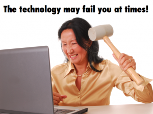 The Technology May Fail You