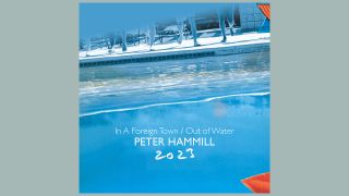 Peter Hamill - In A Foreign Town / Out Of Water 2023