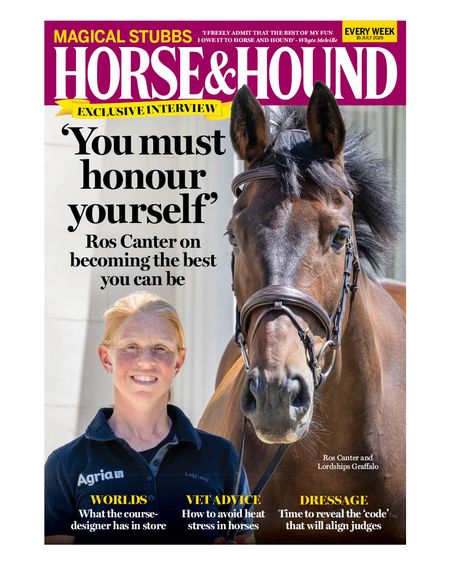 Horse & Hound&rsquo;s magazine cover for 9 July issue featuring Ros Canter and Lordships Graffalo