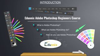 Learn how to use Photoshop from scratch in this course from Eduonix Learning Solutions