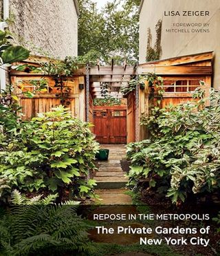 Book cover of Repose in the Metropolis: the Private Gardens of New York City