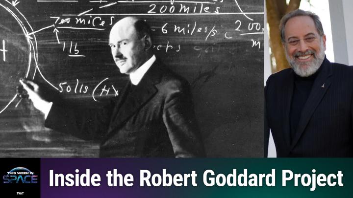 This Week In Space podcast: Episode 160 — The Amazing Dr. Goddard