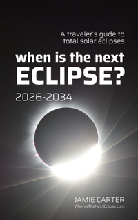 "When Is The Next Eclipse? A traveler's guide to total solar eclipses 2026-2034:" $9.99 from Amazon