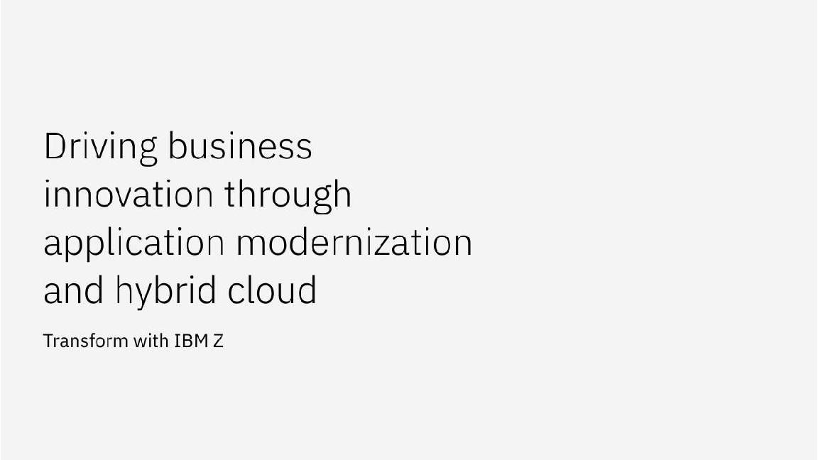 Driving Business Innovation Through Application Modernization and Hybrid Cloud