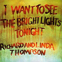 Richard &amp; Linda Thompson - I Want To See The Bright Lights Tonight (1974)