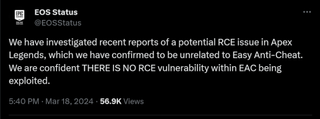We have investigated recent reports of a potential RCE issue in Apex Legends, which we have confirmed to be unrelated to Easy Anti-Cheat. We are confident THERE IS NO RCE vulnerability within EAC being exploited.