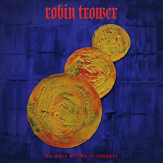 The cover of Robin Trower's forthcoming album, No More Worlds to Conquer