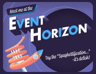 One of NASA's postcards explains what happens when an object gets too close to the event horizon surrounding a black hole, which is considered the point of no return.