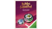 The Pikes Cocktail Book: Rock 'n' roll cocktails from one of the world's most iconic hotels