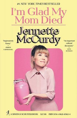 'I’m Glad My Mom Died' by Jennette McCurdy