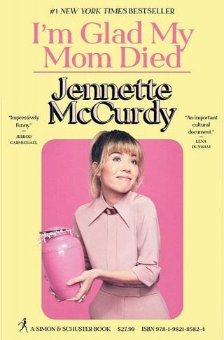 'I’m Glad My Mom Died' by Jennette McCurdy