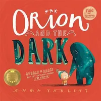 Orion and the Dark by Emma Yarlett £7.35 | Amazon