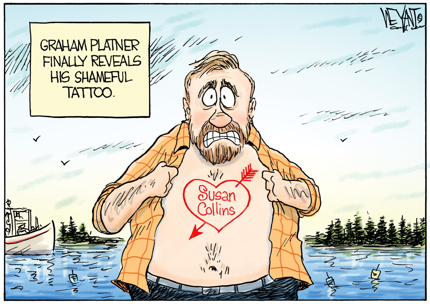 This political cartoon is titled “Graham Platner finally reveals his shameful tattoo.” It depicts Platner on the waterfront with a boat in the background. He looks very worried as he has unbuttoned his shirt to show a tattoo that is a valentine’s heart with an arrow through it that reads “Susan Collins”.