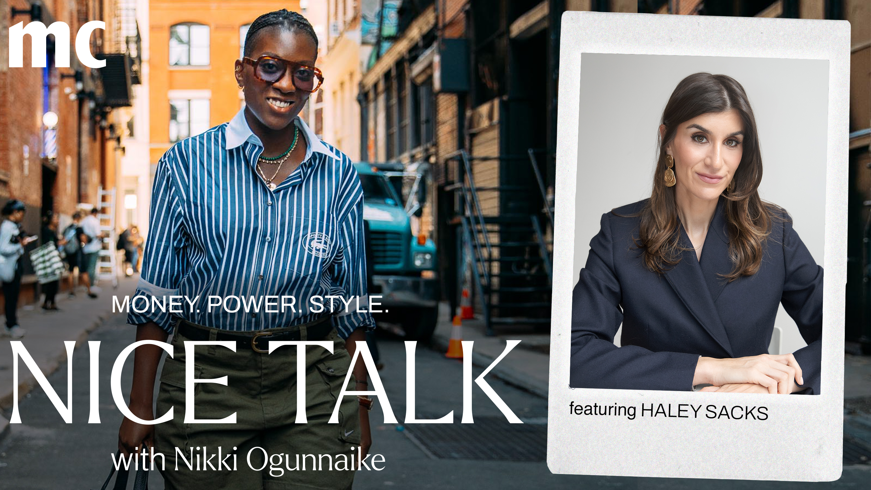 A photo of Nikki Ogunnaike with an inset photo of Haley Sacks and text reading Money. Power. Style. Nice Talk with Nikki Ogunnaike