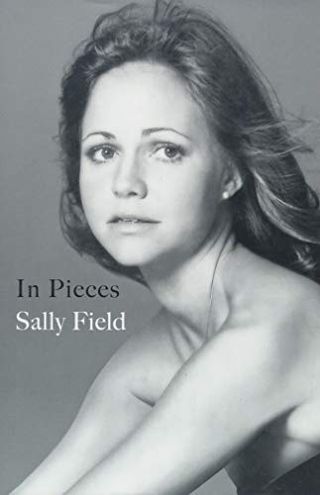 'In Pieces' by Sally Field book cover with an older black and white photo of her 