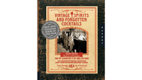 Vintage Spirits and Forgotten Cocktails