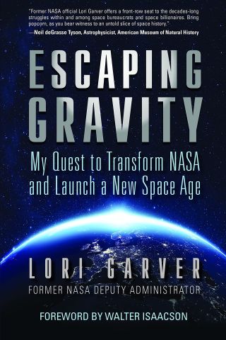 Cover art for former NASA deputy Administrator Lori Garver's new book, "Escaping Gravity: My Quest to Transform NASA and Launch a New Space Age," as released June 21, 2022.