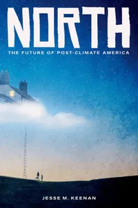 North: The Future of Post-Climate America (Hardcover)