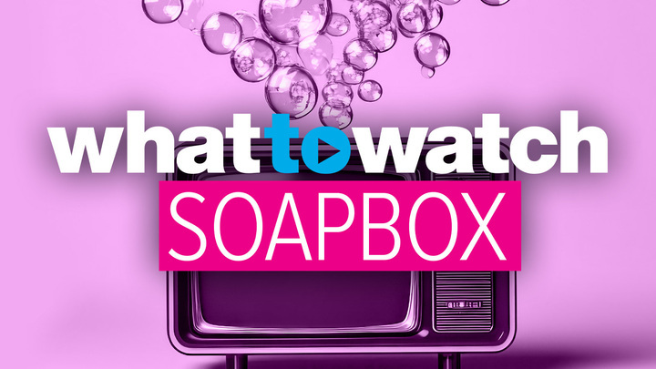 What to Watch Soapbox