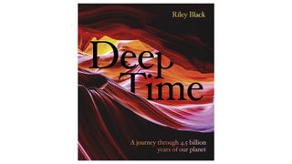 Book cover of Deep Time: A Journey Through 4.5 Billion Years of Our Planet by Riley Black