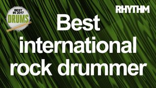 Who is the best international rock drummer of 2017?