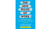 The New Rules of Work: The Modern Playbook for Navigating Your Career by Alexandra Cavoulacos and Kathryn Minshew