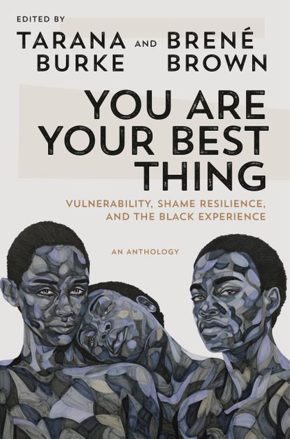 'You Are Your Best Thing' by Tarana Burke and Brené Brown 