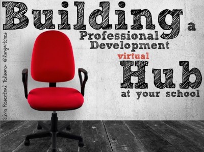 Building a Professional Development Hub for your School- Part 1- Why?