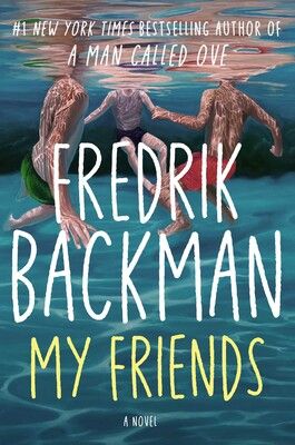 my friends by fredrick backman book cover with three men swimming 