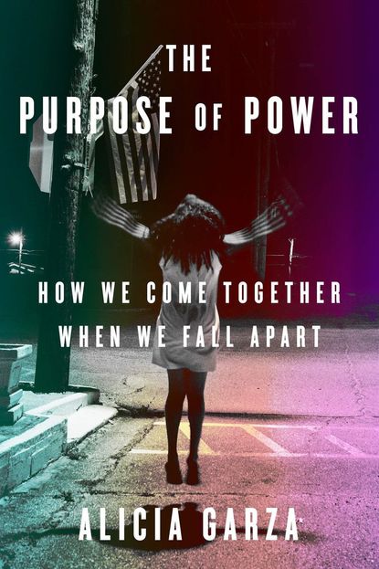'The Purpose of Power' by Alicia Garza