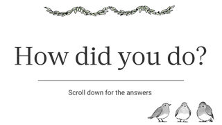 A tile reading "how did you do, scroll down for the answers" illustrated with robins and a festive garland