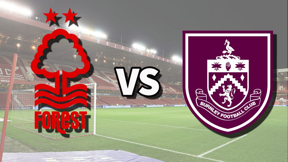 Nottm Forest Vs Burnley Live Stream: How To Watch Premier League Game ...