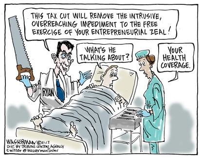 Political cartoon U.S. GOP tax cuts health care Paul Ryan