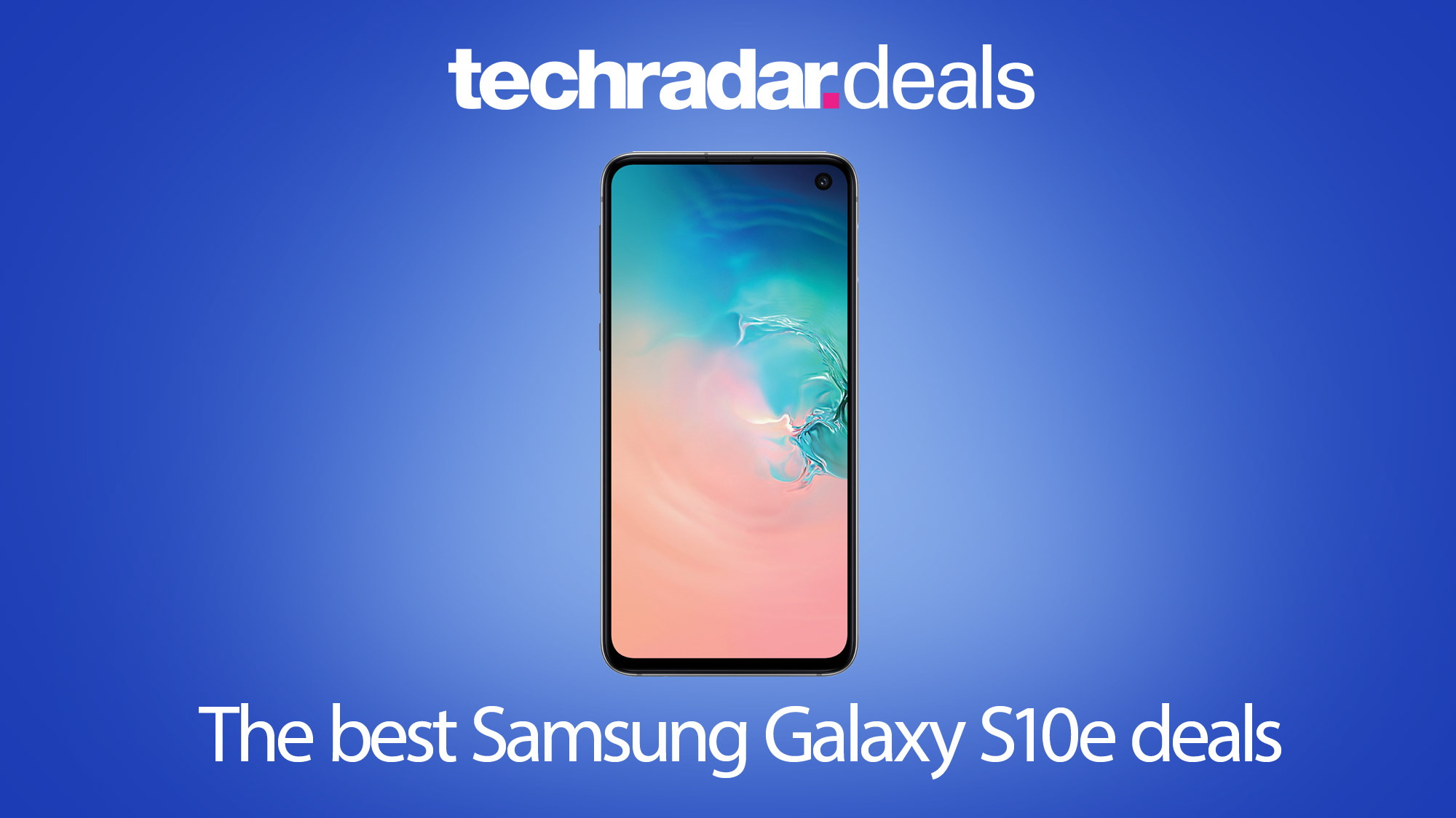 The Best Samsung Galaxy S10e Deals In November 2020 Techradar