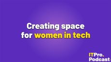The words "Creating space for women in tech" set against a light purple to dark purple radial gradient. The words "women in tech" are yellow, while the others are white. The ITPro Podcast logo is in the bottom right-hand corner.