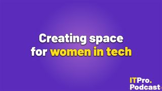 The words "Creating space for women in tech" set against a light purple to dark purple radial gradient. The words "women in tech" are yellow, while the others are white. The ITPro Podcast logo is in the bottom right-hand corner.