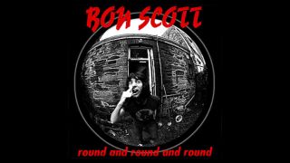 Bon Scott - Round And Round And Round cover art
