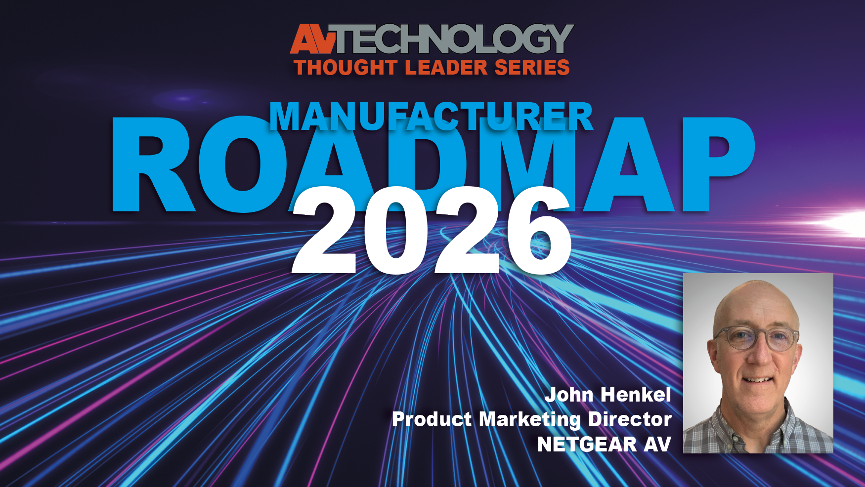 John Henkel, Product Marketing Director at NETGEAR AV