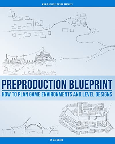 Preproduction Blueprint: How to Plan Game Environments and Level Designs