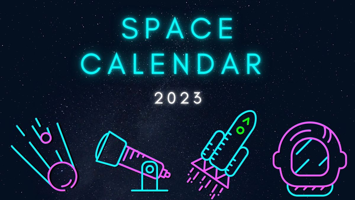 Space calendar 2023: Rocket launches and skywatching dates Space