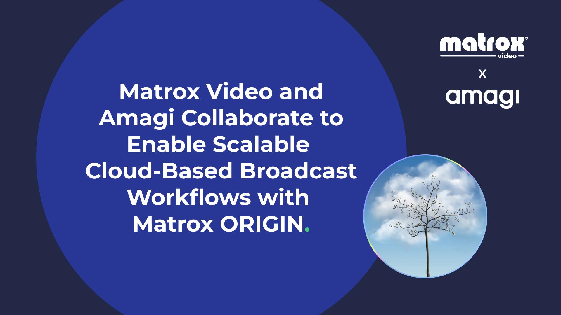 tvtechnology.com - George Winslow - Amagi to Integrate Matrox Origin into Its Cloud-Based Broadcast Workflows