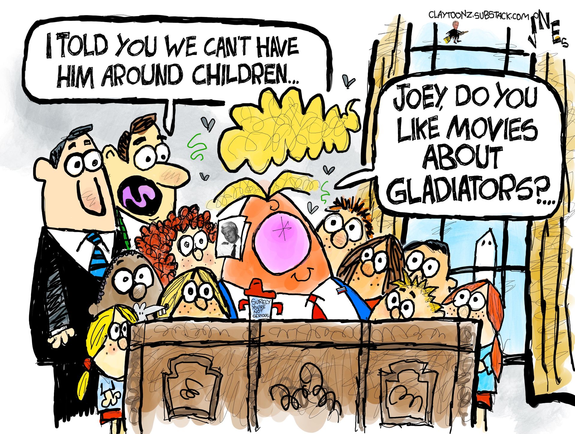 
                                Donald Trump sits at the Resolute Desk surrounded by kids. Trump says, “Joey, do you like movies about gladiators?” Two aides watch and one says to the other, “I told you we can’t have him around children.”
                            