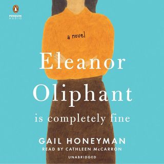 'Eleanor Oliphant Is Completely Fine' by Gail Honeyman