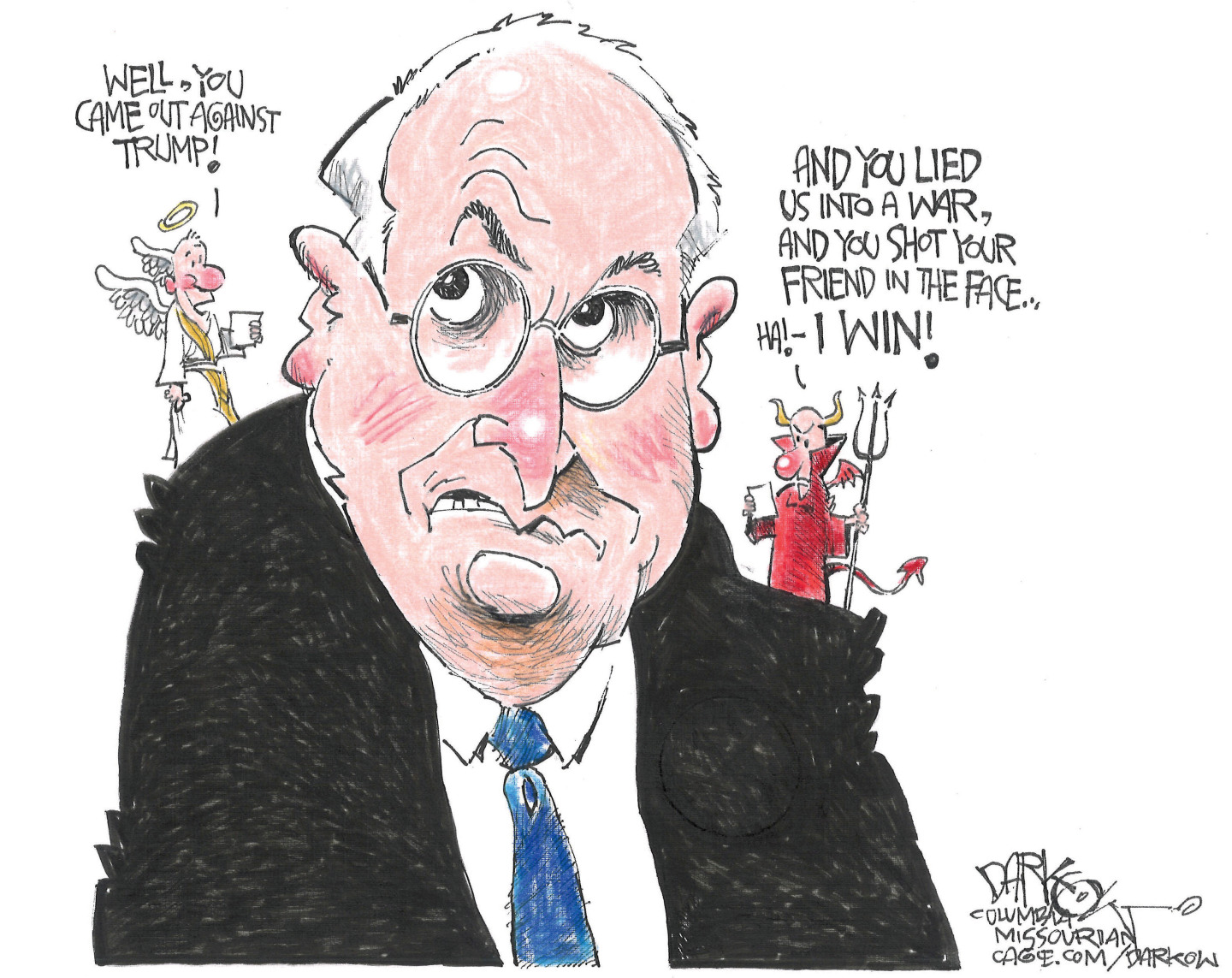 Dick Cheney is pictured in this cartoon. He has an angel on one shoulder and a devil on the other. Both are reading from lists. The angel says, &amp;ldquo;Well, you came out against Trump!&amp;rdquo; The devil says, &amp;ldquo;And you lied us into a war, and you shot your friend in the face&amp;hellip;Ha! I WIN!&amp;rdquo;