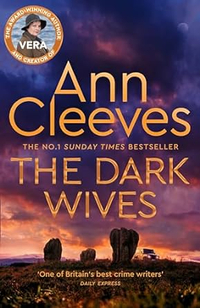 The Dark Wives by Ann Cleeves | Was £22, Now £10 at Amazon